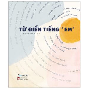 Từ Điển Tiếng “Em” - Tái Bản 2021