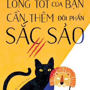 Bộ Lòng Tốt Của Bạn Cần Thêm Đôi Phần Sắc Sảo